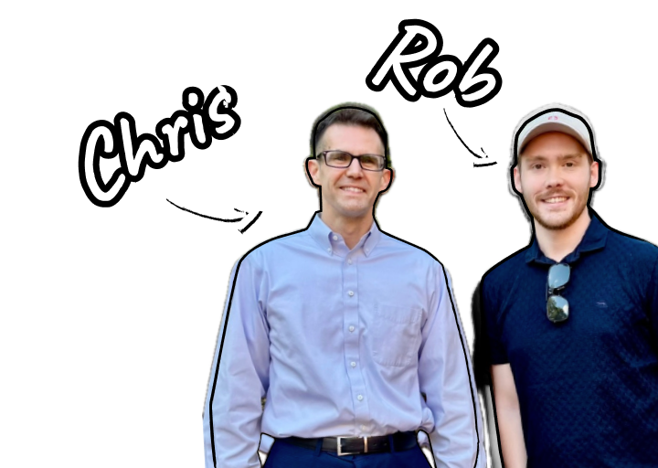 Chris and Rob